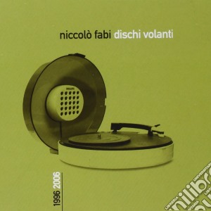 Niccolo' Fabi - Dischi Volanti 1996-2006 (2 Cd) cd musicale di Niccolo' Fabi