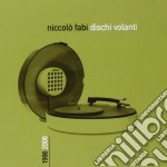 Niccolo' Fabi - Dischi Volanti 1996-2006 (2 Cd)