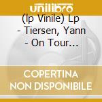 (lp Vinile) Lp - Tiersen, Yann - On Tour (lp+cd+dvd)