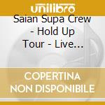 Saian Supa Crew - Hold Up Tour - Live In Paris cd