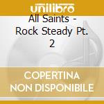 All Saints - Rock Steady Pt. 2 cd musicale di ALL SAINTS