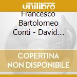 Francesco Bartolomeo Conti - David (2 Cd)