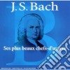 Johann Sebastian Bach - Ses Plus Beaux Chefs-d'ouvres (2 Cd) cd