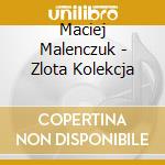 Maciej Malenczuk - Zlota Kolekcja cd
