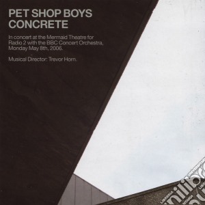 Pet Shop Boys - Concrete-in Concert At The Mermaid Theat (2 Cd) cd musicale di PET SHOP BOYS