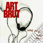 Art Brut - Nag Nag Nag Nag cd