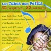 Tubes Des Petits (Les): 32 Comptines + 32 Karaoke's / Various cd