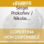 Sergei Prokofiev / Nikolai Myaskovsky - Sinfonia Concertante, Cello Concerto cd