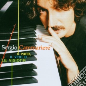 Sergio Cammariere - Il Pane, Il Vino E La Visione cd musicale di Sergio Cammariere