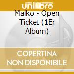 Malko - Open Ticket (1Er Album) cd musicale di MALKO