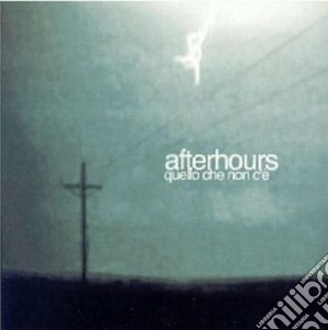 Afterhours - Quello Che Non C'E' cd musicale di AFTERHOURS