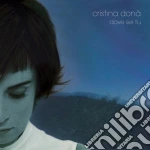 Cristina Dona' - Dove Sei Tu cd