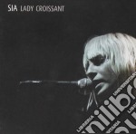 Sia - Lady Croissant Live