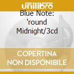 Blue Note: 'round Midnight/3cd cd