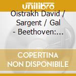 Oistrakh David / Sargent / Gal - Beethoven: Triple Cto. / Brahm