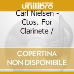 Carl Nielsen - Ctos. For Clarinete / cd musicale di Blomstedt Herbert / Danish R.