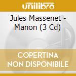 Jules Massenet - Manon (3 Cd) cd musicale di Antonio Pappano