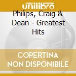 Philips, Craig & Dean - Greatest Hits cd