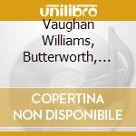 Vaughan Williams, Butterworth, Elgar - British Composers  cd
