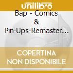 Bap - Comics & Pin-Ups-Remaster (2 Cd) cd