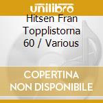 Hitsen Fran Topplistorna 60 / Various cd