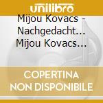 Mijou Kovacs - Nachgedacht... Mijou Kovacs Liest Gedichte cd