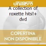 A collection of roxette hits!+ dvd cd