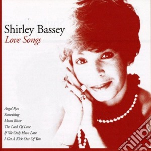 Shirley Bassey - Love Songs cd musicale di Shirley Bassey