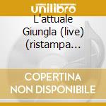 L'attuale Giungla (live) (ristampa 2007) cd