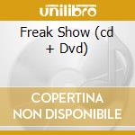 Freak Show (cd + Dvd) cd