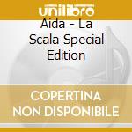 Aida - La Scala Special Edition cd musicale di Tullio Serafin