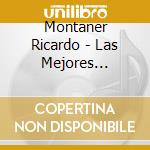 Montaner Ricardo - Las Mejores Canciones Del Mund cd