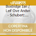 Bostridge Ian / Leif Ove Andsn - Schubert: Piano Son. D. 958 &