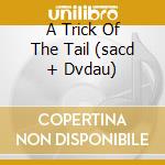 A Trick Of The Tail (sacd + Dvdau) cd