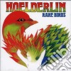 Hoelderlin - Rare Birds cd