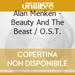 Alan Menken - Beauty And The Beast / O.S.T. cd musicale di Alan Menken