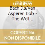 Bach J.s/van Asperen Bob - The Well Tempered Clavier Book 2 (2 Cd) cd musicale di Bach J.s/van Asperen Bob