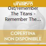 Ost/remember The Titans - Remember The Titans cd