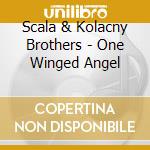 Scala & Kolacny Brothers - One Winged Angel cd