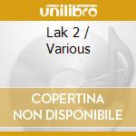 Lak 2 / Various cd