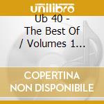 Ub 40 - The Best Of / Volumes 1 & 2 (2 Cd) cd