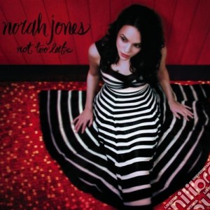 Norah Jones - Not Too Late cd musicale di Norah Jones