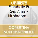 Florabelle Et Ses Amis - Mushroom Family