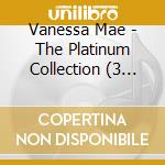Vanessa Mae - The Platinum Collection (3 Cd) cd musicale di MAE VANESSA