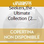 Seekers,the - Ultimate Collection (2 Cd) cd