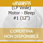 (LP Vinile) Motor - Bleep #1 (12