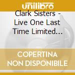 Clark Sisters - Live One Last Time Limited Gift E cd