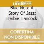 Blue Note A Story Of Jazz: Herbie Hancock cd