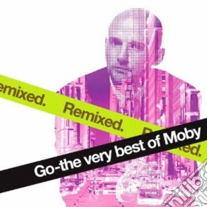 Moby - Go-The Very Best Of Moby Remixed cd musicale di Moby