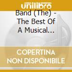 Band (The) - The Best Of A Musical History cd